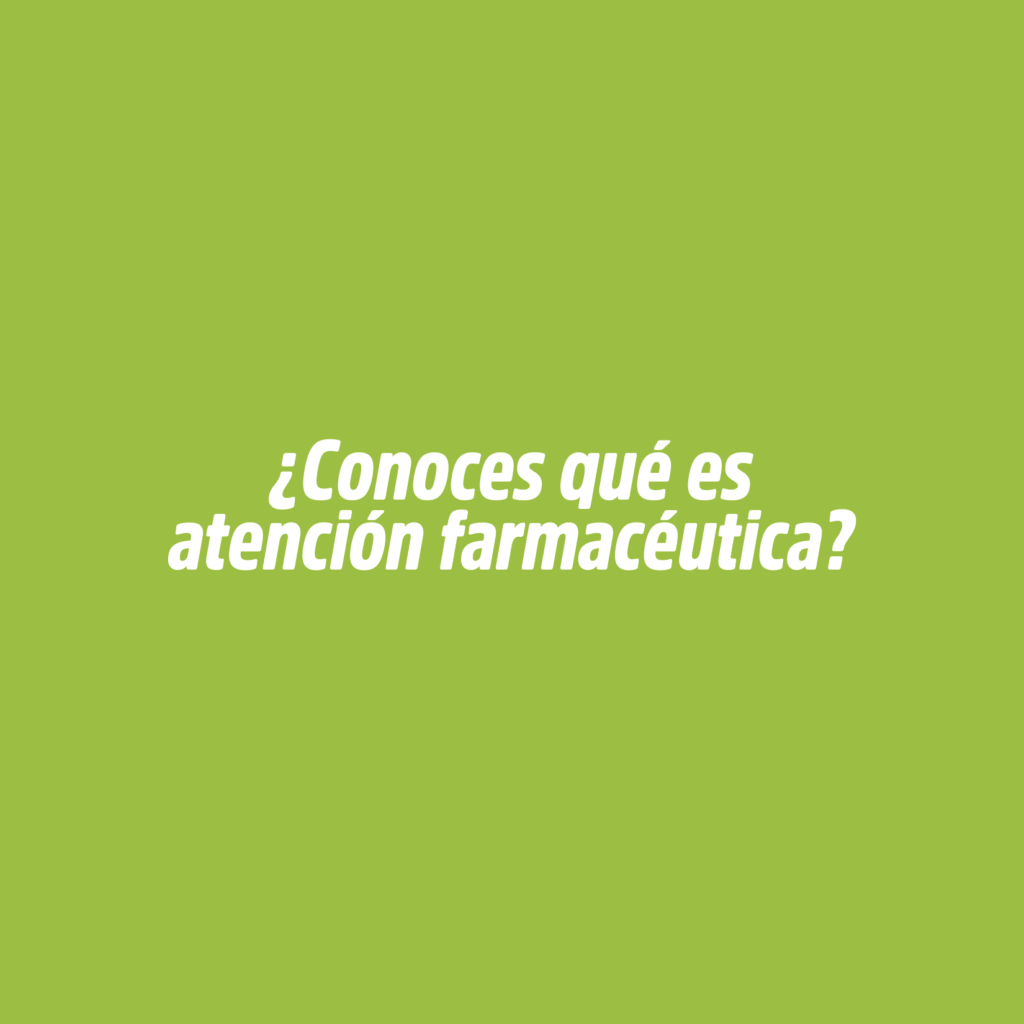 ¿Conoces qué es atención farmacéutica?